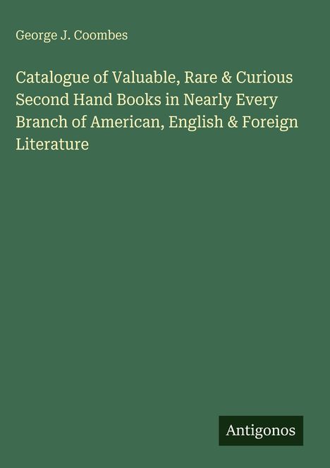 George J. Coombes: Katalog wertvoller, seltener Bücher. Grün mit weißem Text. "Antigonos" unten rechts.