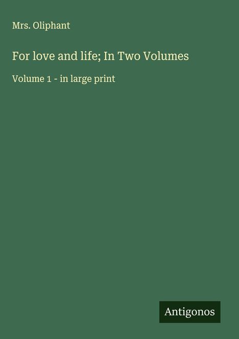 Oliphant: For love and life; In Two Volumes, Buch