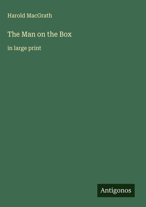 Harold Macgrath: The Man on the Box, Buch