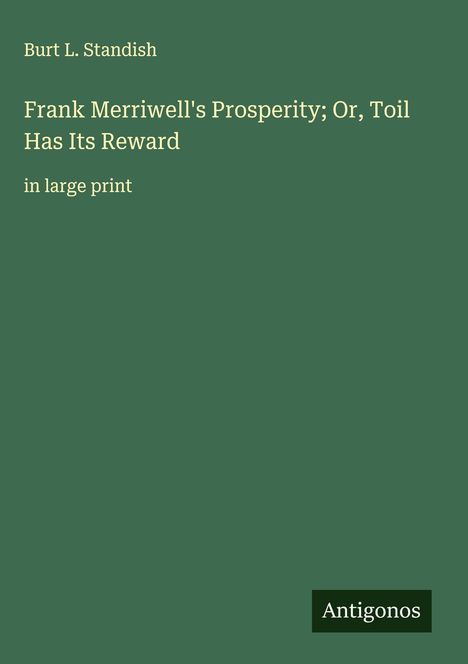 Burt L. Standish: Frank Merriwell's Prosperity; Or, Toil Has Its Reward, Buch