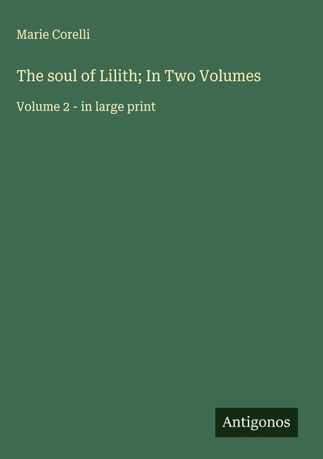 Marie Corelli: The soul of Lilith; In Two Volumes, Buch