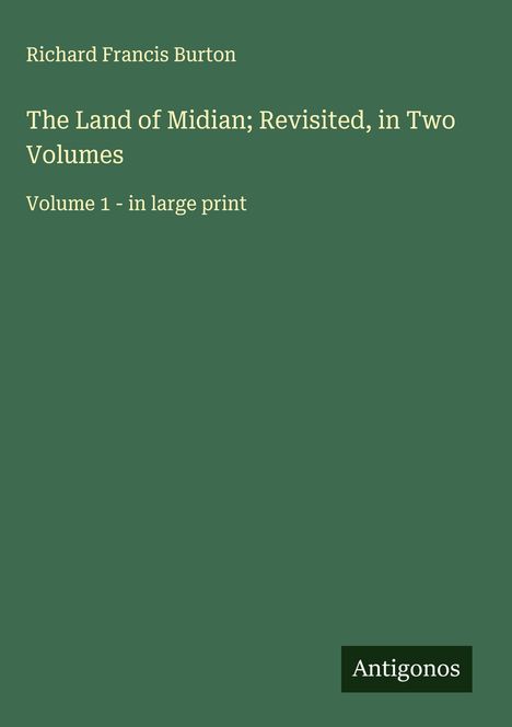 Richard Francis Burton: The Land of Midian; Revisited, in Two Volumes, Buch