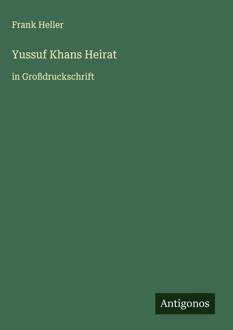 Frank Heller: Yussuf Khans Heirat, Buch