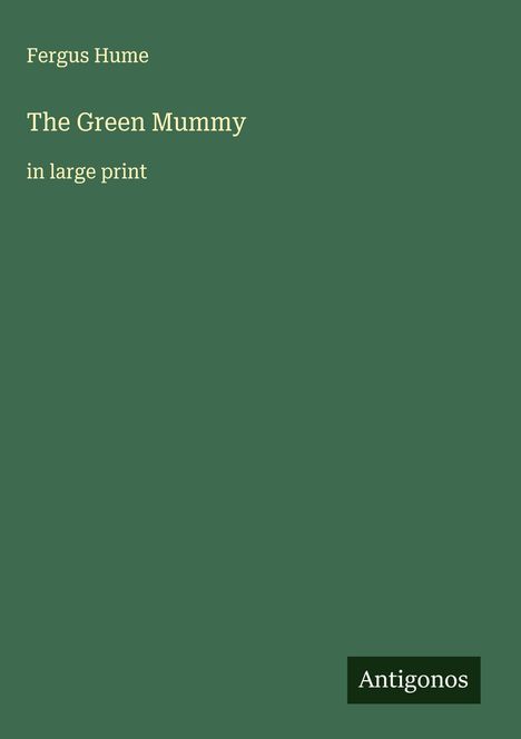 Fergus Hume: The Green Mummy, Buch