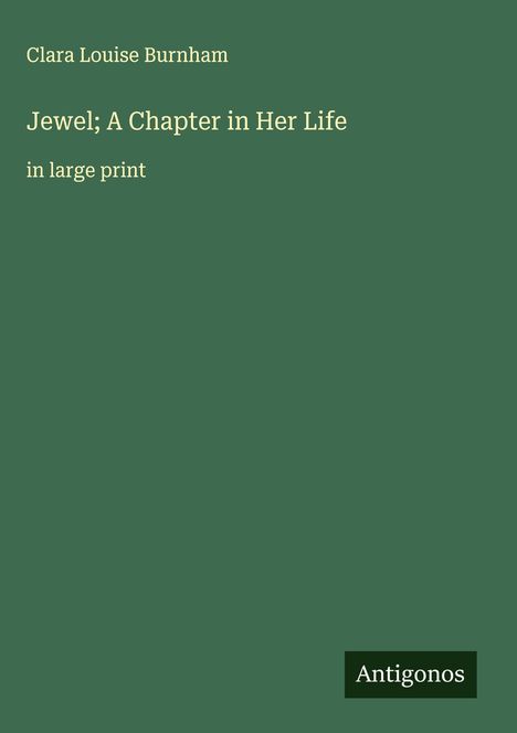 Clara Louise Burnham: Jewel; A Chapter in Her Life, Buch
