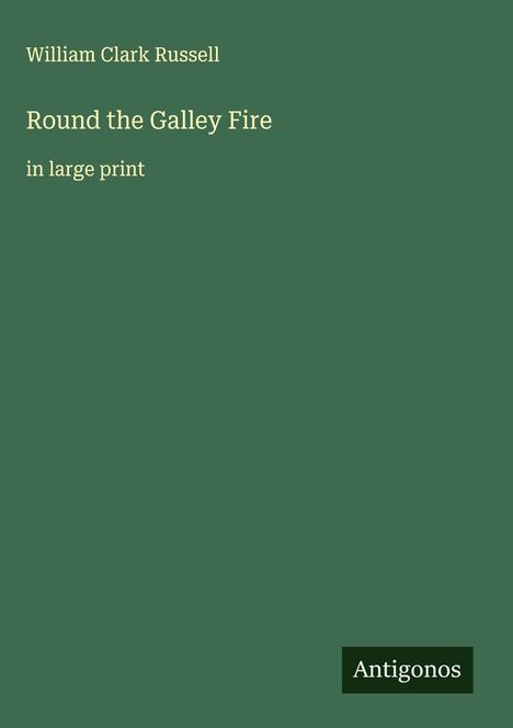 William Clark Russell: Round the Galley Fire, Buch