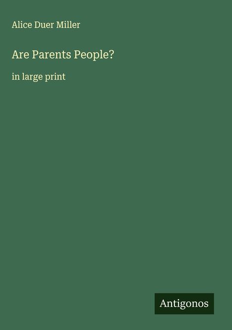 Alice Duer Miller: Are Parents People?, Buch