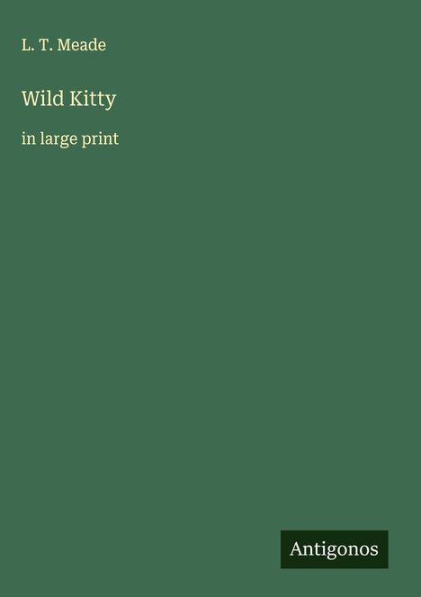L. T. Meade: Wild Kitty, Buch