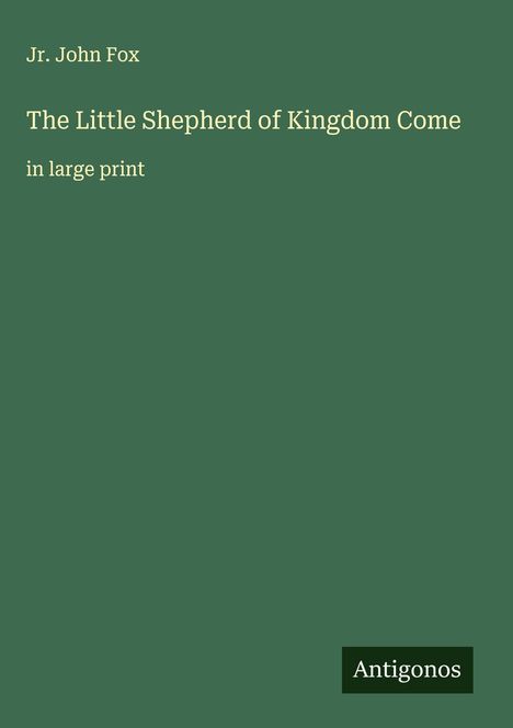 Jr. John Fox: The Little Shepherd of Kingdom Come, Buch