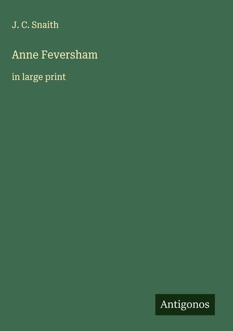 J. C. Snaith: Anne Feversham, Buch