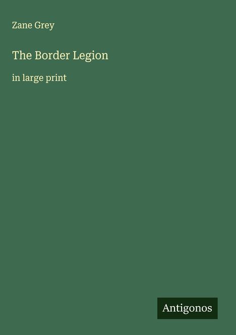 Zane Grey: The Border Legion, Buch