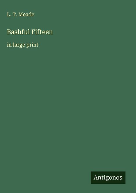 L. T. Meade: Bashful Fifteen, Buch