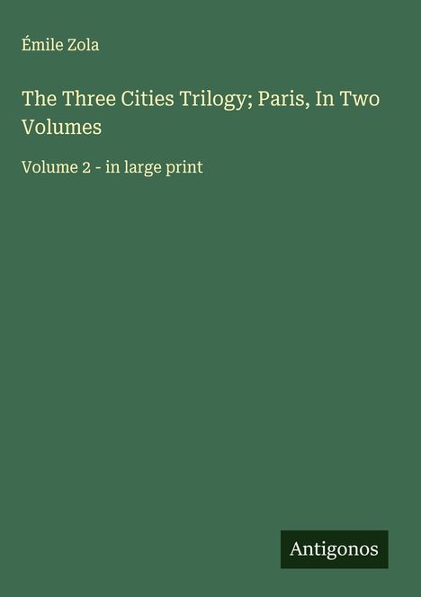 Émile Zola: The Three Cities Trilogy; Paris, In Two Volumes, Buch