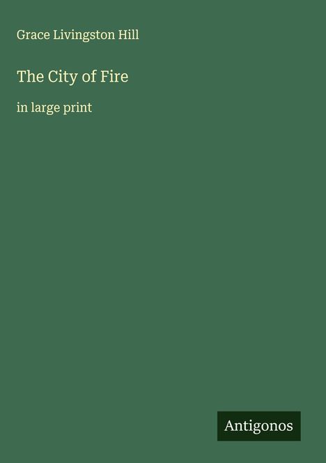 Grace Livingston Hill: The City of Fire, Buch