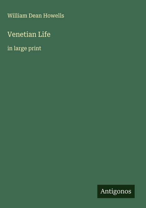 William Dean Howells: Venetian Life, Buch