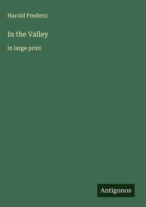 Harold Frederic: In the Valley, Buch