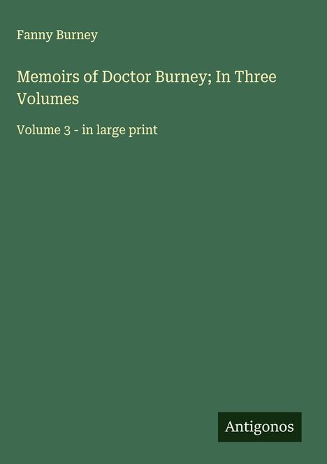 Fanny Burney: Memoirs of Doctor Burney; In Three Volumes, Buch