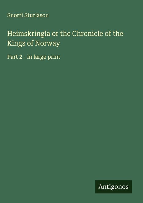 Snorri Sturlason: Heimskringla or the Chronicle of the Kings of Norway, Buch