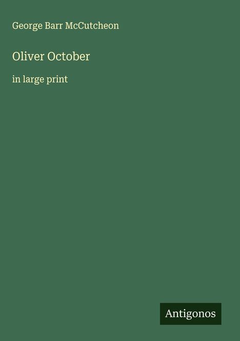George Barr Mccutcheon: Oliver October, Buch