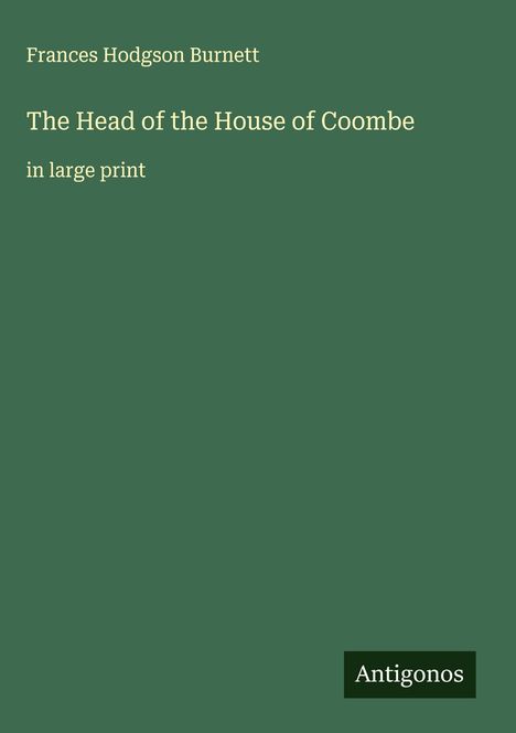 Frances Hodgson Burnett: The Head of the House of Coombe, Buch