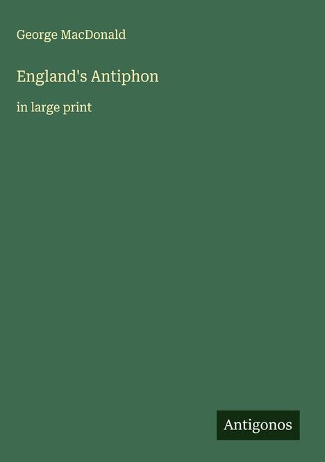 George Macdonald: England's Antiphon, Buch