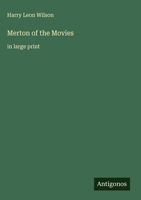 Harry Leon Wilson: Merton of the Movies, Buch