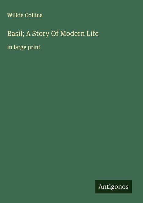 Wilkie Collins: Basil; A Story Of Modern Life, Buch