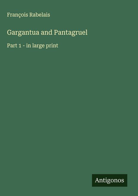 François Rabelais: Gargantua and Pantagruel, Buch