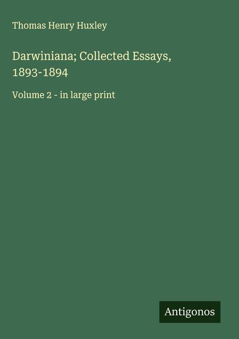 Thomas Henry Huxley: Darwiniana; Collected Essays, 1893-1894, Buch