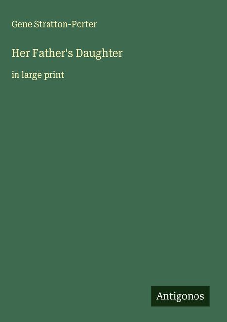 Gene Stratton-Porter: Her Father's Daughter, Buch