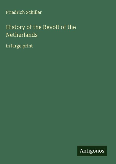 Friedrich Schiller: History of the Revolt of the Netherlands, Buch
