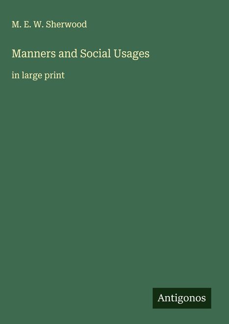 M. E. W. Sherwood: Manners and Social Usages, Buch