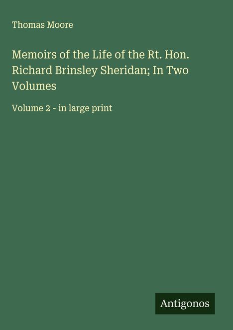 Thomas Moore (1779-1852): Memoirs of the Life of the Rt. Hon. Richard Brinsley Sheridan; In Two Volumes, Buch