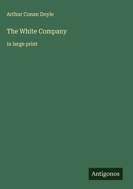 Sir Arthur Conan Doyle: The White Company, Buch