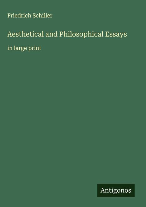 Friedrich Schiller: Aesthetical and Philosophical Essays, Buch