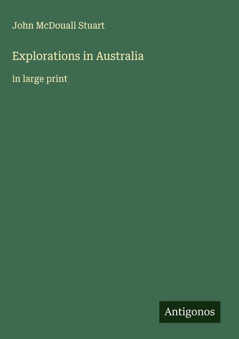 John McDouall Stuart: Explorations in Australia, Buch