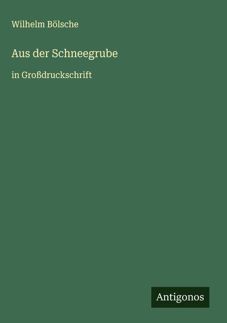 Wilhelm Bölsche: Aus der Schneegrube, Buch
