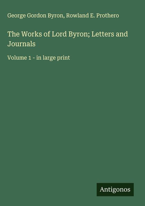George Gordon Byron: The Works of Lord Byron; Letters and Journals, Buch