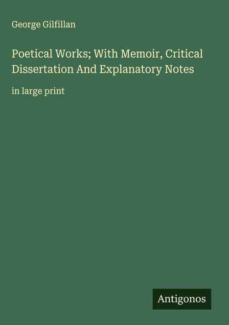 George Gilfillan: Poetical Works; With Memoir, Critical Dissertation And Explanatory Notes, Buch