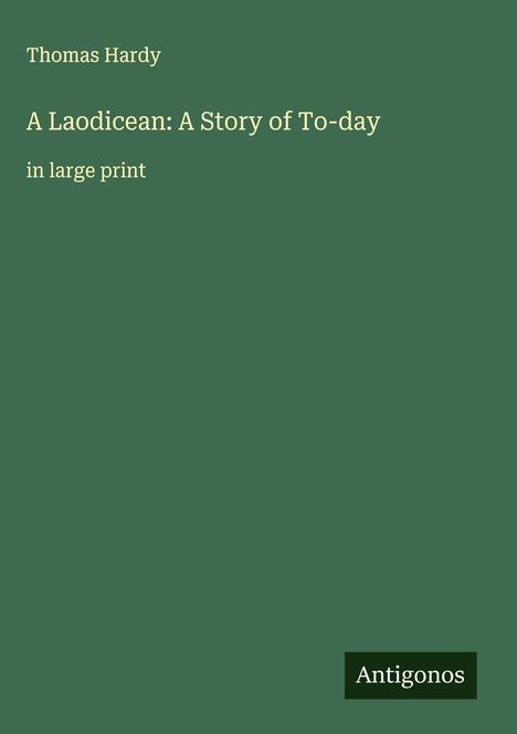 Thomas Hardy: A Laodicean: A Story of To-day, Buch