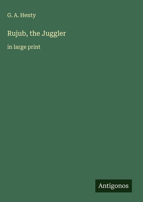 G. A. Henty: Rujub, the Juggler, Buch