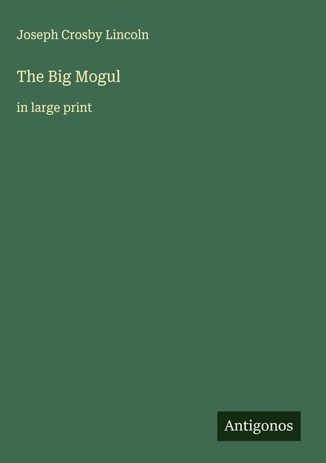 Joseph Crosby Lincoln: The Big Mogul, Buch