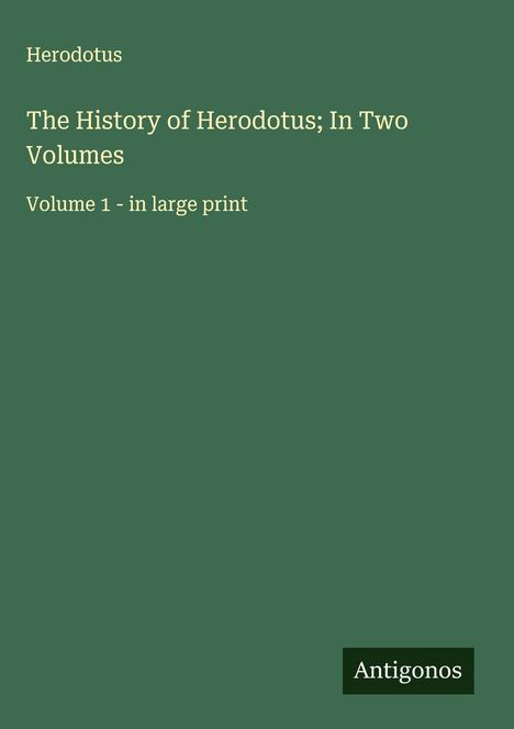Herodotus: The History of Herodotus; In Two Volumes, Buch