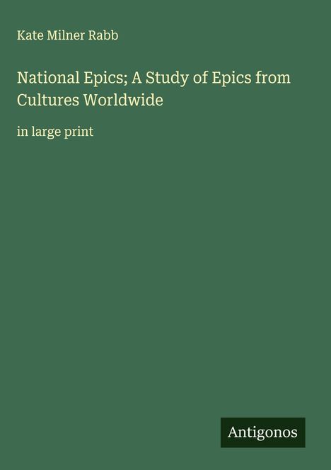 Kate Milner Rabb: National Epics; A Study of Epics from Cultures Worldwide, Buch