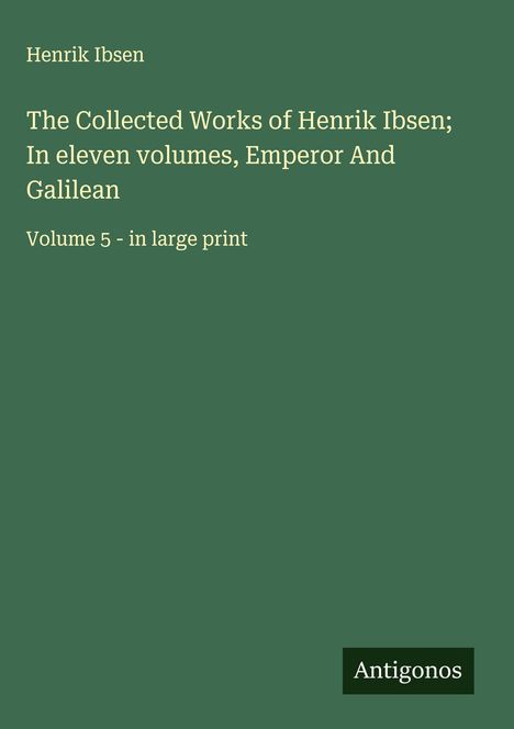 Henrik Ibsen: The Collected Works of Henrik Ibsen; In eleven volumes, Emperor And Galilean, Buch