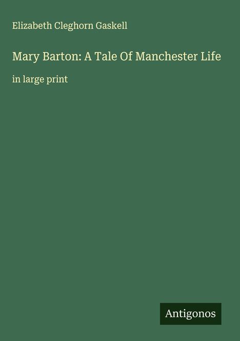 Elizabeth Cleghorn Gaskell: Mary Barton: A Tale Of Manchester Life, Buch