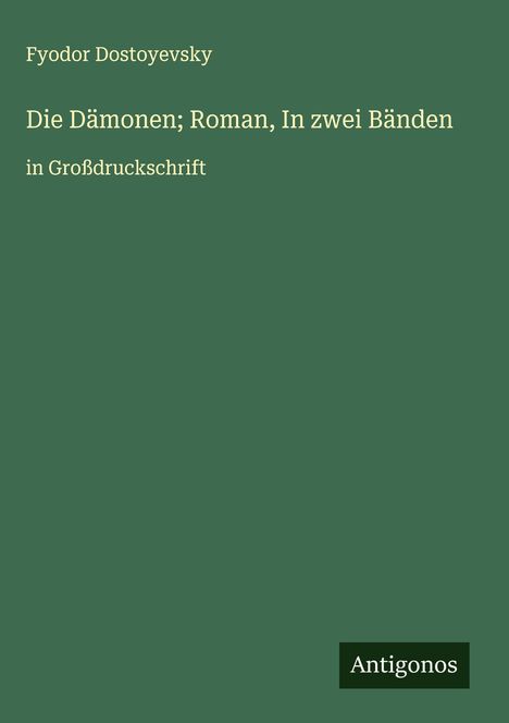 Fyodor Dostoyevsky: Die Dämonen; Roman, In zwei Bänden, Buch