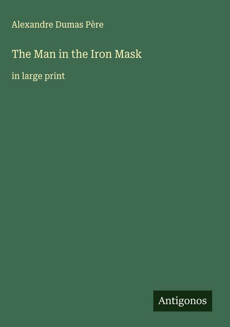 Alexandre Dumas Père: The Man in the Iron Mask, Buch