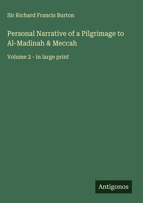 Richard Francis Burton: Personal Narrative of a Pilgrimage to Al-Madinah & Meccah, Buch