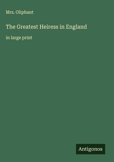 Oliphant: The Greatest Heiress in England, Buch